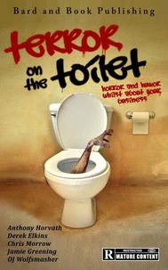 Terror on the Toilet:  Horror and Humor Whilst About Your Business
