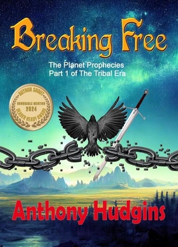  Anthony Hudgins - Breaking Free - The Planet Prophecies, #1.