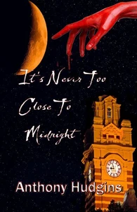 It's Never Too Close To Midnight