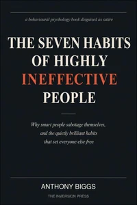 The Seven Habits of Highly Ineffective People