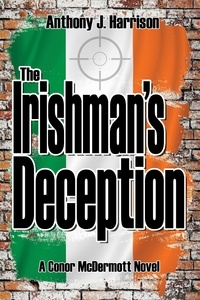  Anthony J Harrison - The Irishman's Deception.