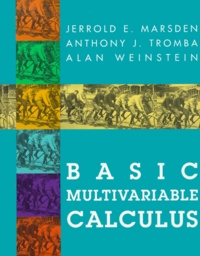 Anthony-J Tromba et Alan Weinstein - Basic Multivariable Calculus.