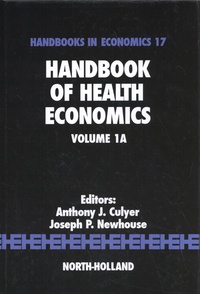 Anthony John Culyer et Joseph Newhouse - Handbook of Health Economics - Volume 1A.