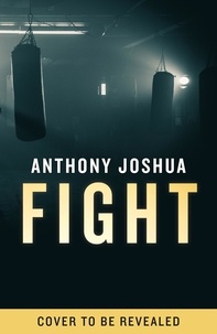 Anthony Joshua - Stay Hungry - My Mindset. My Method. My Fight..