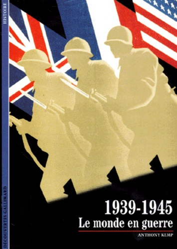 Anthony Kemp - 1939-1945 - Le monde en guerre.