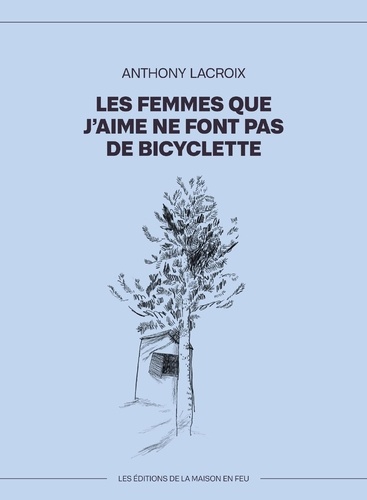 Anthony Lacroix - Les femmes que j'aime ne font pas du bicyclette.