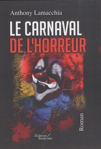 Anthony Lamacchia - Le carnaval de l'horreur.