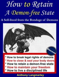 How to Retain A Demon-free State: A Self-freed from the Bondage of Demons