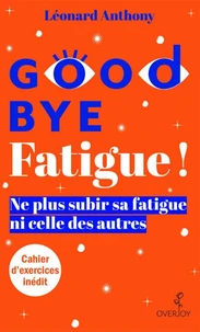 Goodbye Fatigue !
