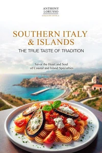 Southern Italy &amp; Islands: The True Taste of Tradition