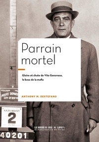 Anthony M. Destefano - Parrain mortel - Vito Genovese, patron de la mafia.