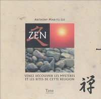 Anthony-Man-Tu Lee - Zen - Venez découvrir les mystères et les rites de cette religion.