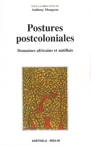 Anthony Mangeon - Postures postcoloniales - Domaines africains et antillais.