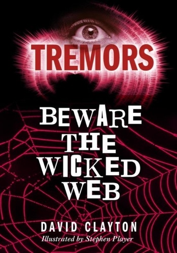 Beware The Wicked Web. Tremors
