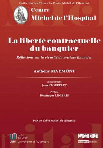 Anthony Maymont - La liberté contractuelle du banquier - Réflexions sur la sécurité du système financier.