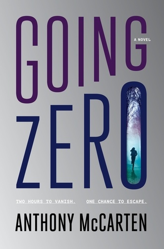 Anthony McCarten - Going Zero - A Novel.
