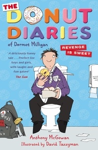 Anthony McGowan - The Donut Diaries of Dermot Milligan - Revenge is Sweet.