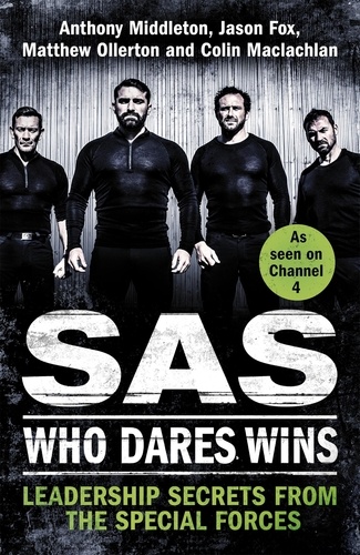 SAS: Who Dares Wins. Leadership Secrets from the Special Forces