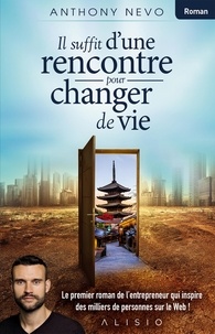 Téléchargements MOBI ebook gratuitement Il suffit d'une rencontre pour changer de vie MOBI par Anthony Nevo 9782379350535