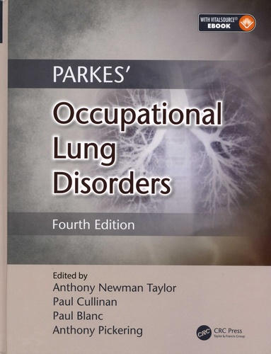 Anthony Newman Taylor et Paul Cullinan - Parkes' Occupational Lung Disorders.