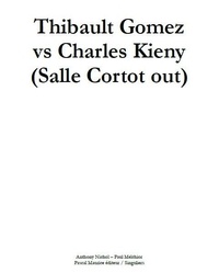 Anthony Nichol et Paul Melchior - Thibault Gomez vs Charles Kieny - (Salle Cortot out).