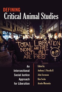 Anthony Nocella II et John Sorenson - Defining Critical Animal Studies - An Intersectional Social Justice Approach for Liberation.