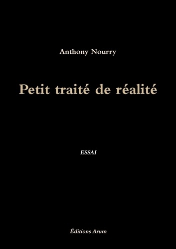 Anthony Nourry - Petit traité de réalité.