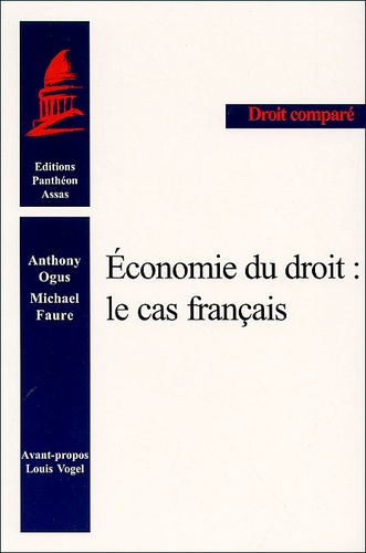 Anthony Ogus et Michaël Faure - Economie Du Droit : Le Cas Francais.