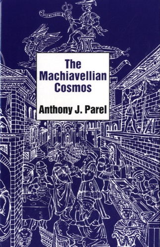 Anthony Parel - The Machiavellian Cosmos.