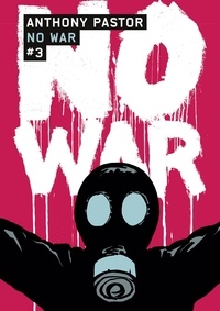 Anthony Pastor - No War Tome 3 : .