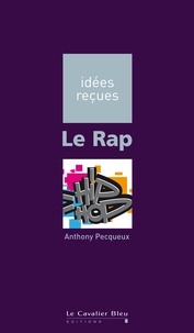 Anthony Pecqueux - RAP (LE) -BE - idées reçues sur le rap.