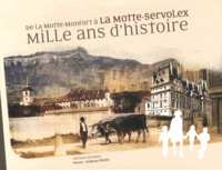 Anthony Pinto - De la Motte-Monfort à la Motte-Servolex - Mille ans d'histoire.