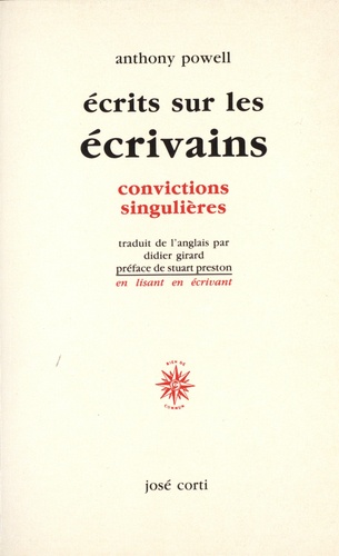 Anthony Powell - Ecrits sur les écrivains - Convictions singulières.