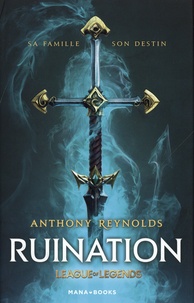 Anthony Reynolds - League of Legends  : Ruination.