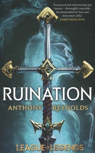 Anthony Reynolds - Ruination - A League of Legends novel.
