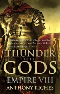 Anthony Riches - Thunder of the Gods: Empire VIII.