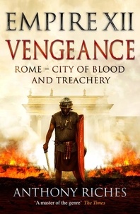 Anthony Riches - Vengeance: Empire XII.