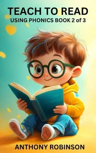 Teach to Read using Phonics Book 2 of 3