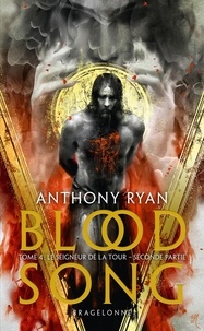 Anthony Ryan - Blood Song Tome 4 : Le Seigneur de la Tour - Seconde partie.