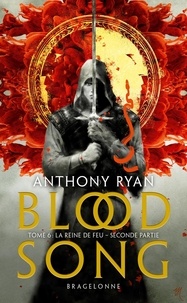 Anthony Ryan - Blood Song Tome 6 : La Reine de feu - Seconde partie.