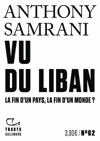 Vu du Liban - La fin d'un pays, la fin d'un monde ?