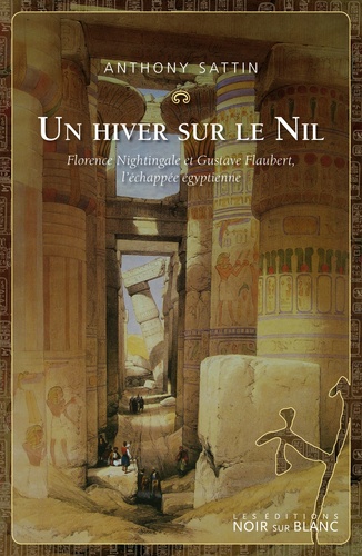 Un hiver sur le Nil. Florence Nightingale et Gustave Flaubert, l'échappée égyptienne - Occasion