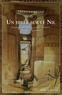 Anthony Sattin - Un hiver sur le Nil - Florence Nightingale et Gustave Flaubert, l'échappée égyptienne.