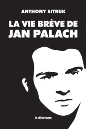 La vie brève de Jan Palach