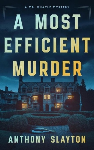  Anthony Slayton - A Most Efficient Murder - The Mr. Quayle Mysteries, #1.