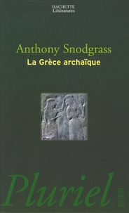 Anthony Snodgrass - La Grèce archaïque.