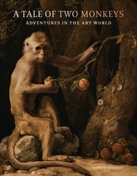 Anthony Speelman - A Tale of Two Monkeys - Adventures in the Art World.