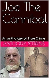  Anthony Stebbins - Joe The Cannibal.