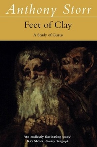 Anthony Storr - Feet of Clay.