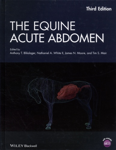 Anthony T Blikslager et Nathaniel A. White - The Equine Acute Abdomen.